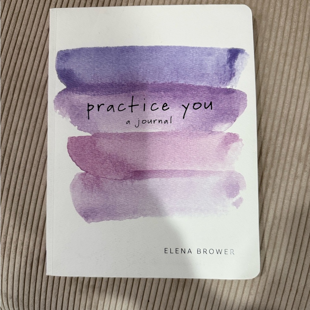 Practice You Journal by Elena Brower